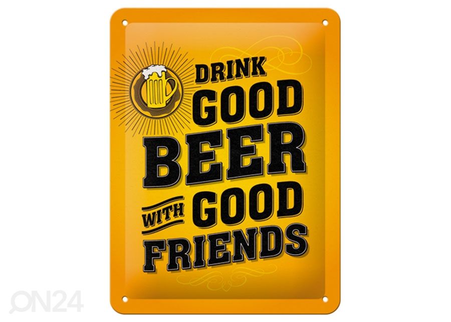 Retro metallitaulu Drink good beer with good friends 15x20 cm kuvasuurennos