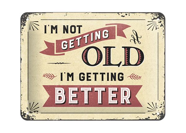 Vintage juliste I'm not getting old...I'm getting better 15x20 cm
